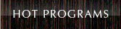 HOT PROGRAMS